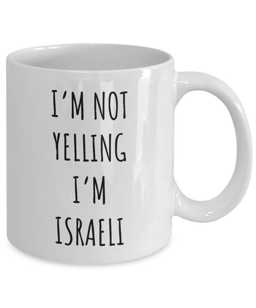 Israel Mug I'm Not Yelling I'm Israeli  Coffee Cup Israel Gift