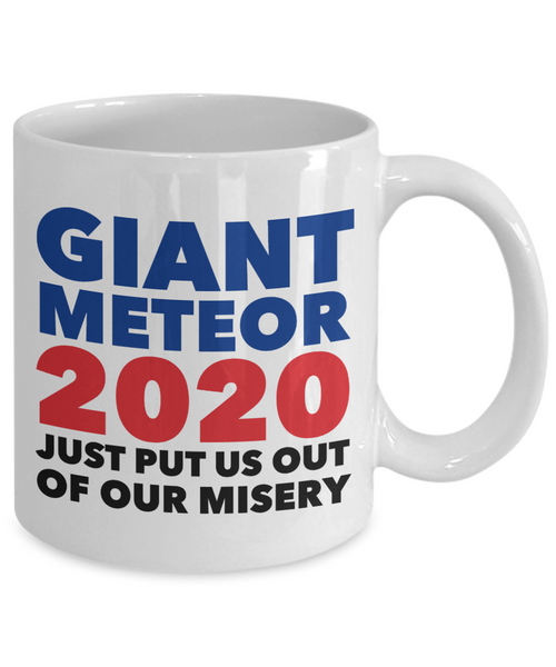 Election 2020 Mug Giant Meteor Funny Coffee Cup