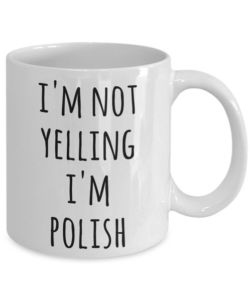 Poland Coffee Mug I'm Not Yelling I'm Polish Funny Tea Cup Gag Gifts for Men & Women
