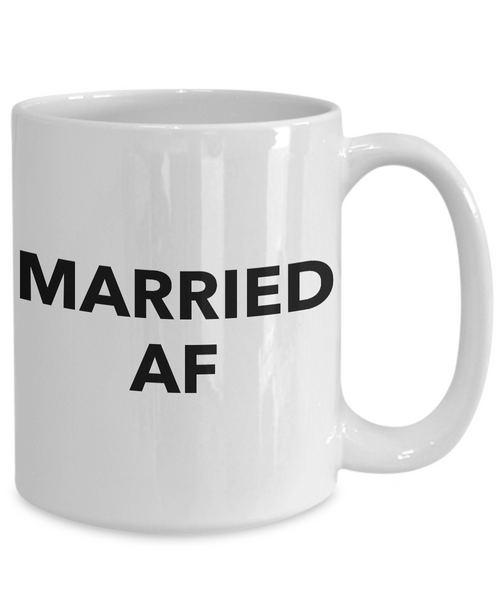 Funny Wedding Gifts - Married AF - Funny Coffee Mugs - Anniversary Gifts-Cute But Rude