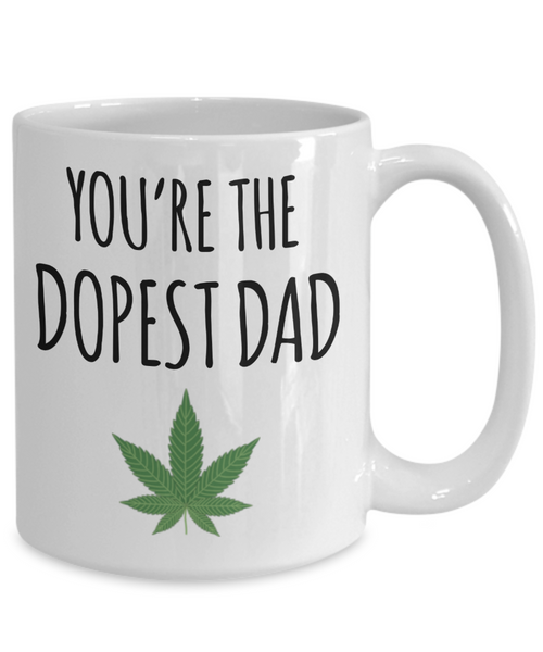 You’re the Dopest Dad Funny Father's Day Mug Cannabis Marijuana Weed Leaf Coffee Cup