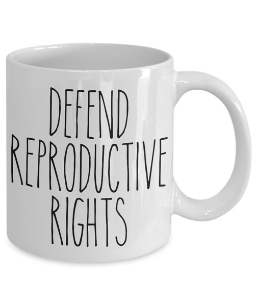Defend Reproductive Rights Mug Coffee Cup Funny Gift