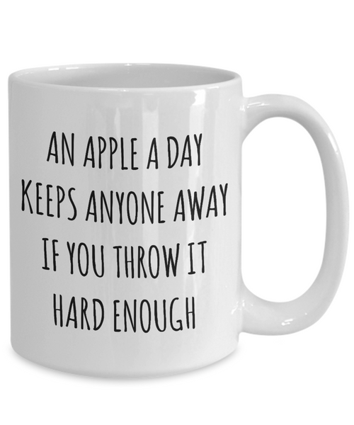 Funny Coffee Cup An Apple a Day Keeps Anyone Away if You Throw it Hard Enough Sarcastic Mug