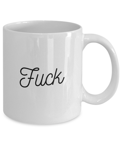 Fuck Mug 11 oz. Ceramic Coffee Cup-Cute But Rude