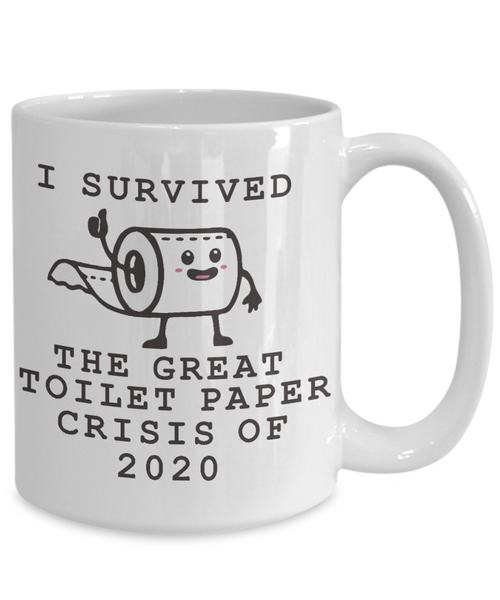 I Survived Toilet Paper Roll 2020 Mug Toilet Paper Crisis Coffee Cup TP Shortage Humor Gag Gift TP Shortage Mugs