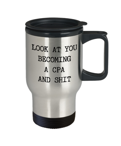 Look at You Becoming a CPA Mug CPA Gifts CPA Exam Accounting Student Appreciation Gift For Accountants Funny Stainless Steel Insulated Travel Coffee Cup-Cute But Rude