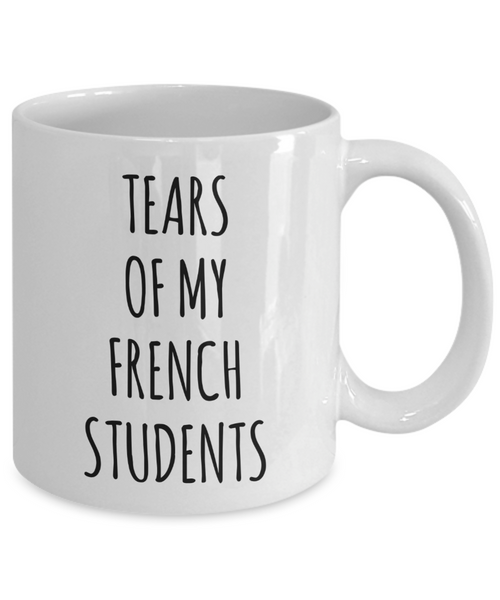 Tears Of My French Students Mug Coffee Cup Funny Gift