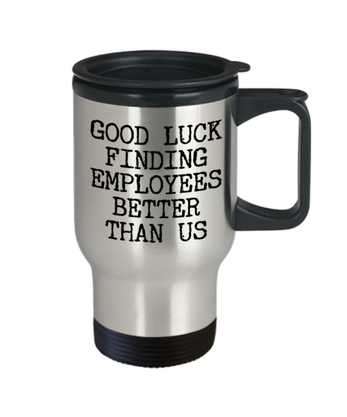 Gift for Boss Leaving Boss Goodbye Boss Leave Gift Good Luck Finding Employees Better Leaving Mug Stainless Steel Insulated Travel Coffee Cup Goodbye Manager Farewell-Cute But Rude