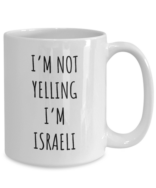 Israel Mug I'm Not Yelling I'm Israeli  Coffee Cup Israel Gift