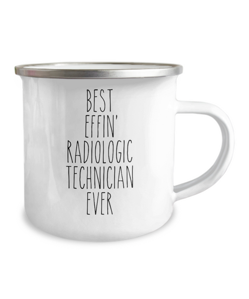 Gift For Radiologic Technician Best Effin' Radiologic Technician Ever Camping Mug Coffee Cup Funny Coworker Gifts