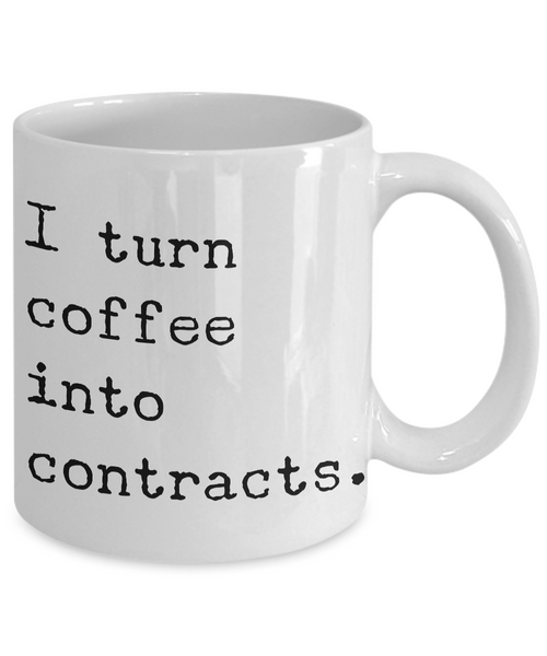 I Turn Coffee Into Contracts Mug 11 oz. Ceramic Coffee Cup-Cute But Rude