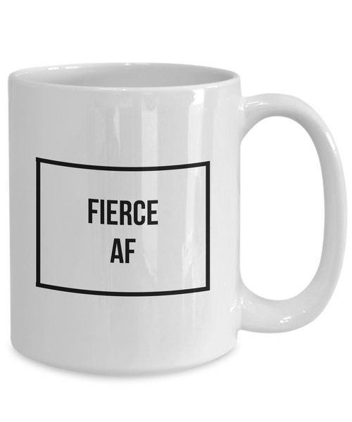 Fierce Mug - Fierce AF - Cool Coffee Mugs - Funny Tea Mugs-Cute But Rude