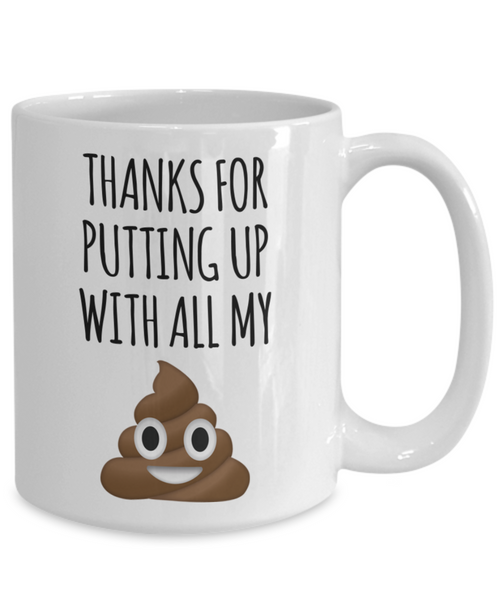 Funny Mother's Day Mug Thanks for Putting Up with All My Poop Thank You Coffee Cup
