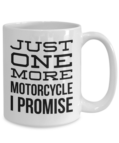 Motorcycle Mechanic Mug Just One More Motorcycle I Promise Retirement Coffee Cup-Cute But Rude