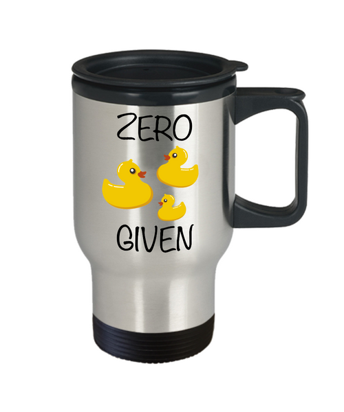 Zero Ducks Given - No Ducks Given Funny Coffee Mug Stainless Steel Insulated Travel Cup with Lid-Cute But Rude