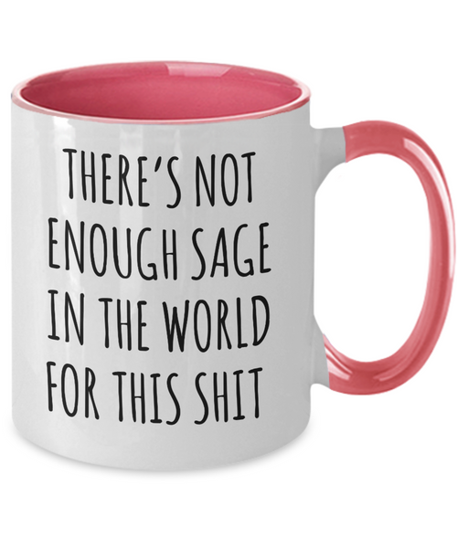 There's Not Enough Sage in the World For This Shit Two-Tone Mug Coffee Cup Funny Gift