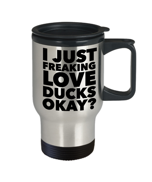 Duck Travel Mug Duck Lovers Gifts - I Just Freaking Love Ducks Okay Mug Funny Stainless Steel Insulated Travel Coffee Cup with Lid-Cute But Rude