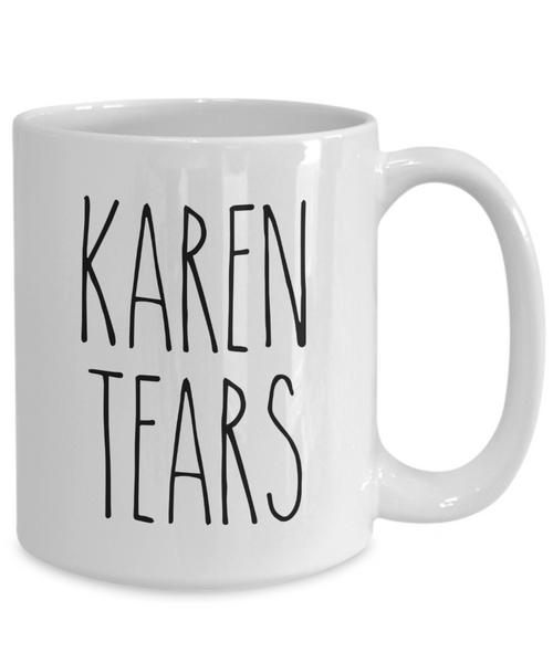 Karen Tears Mug Funny Coffee Cup
