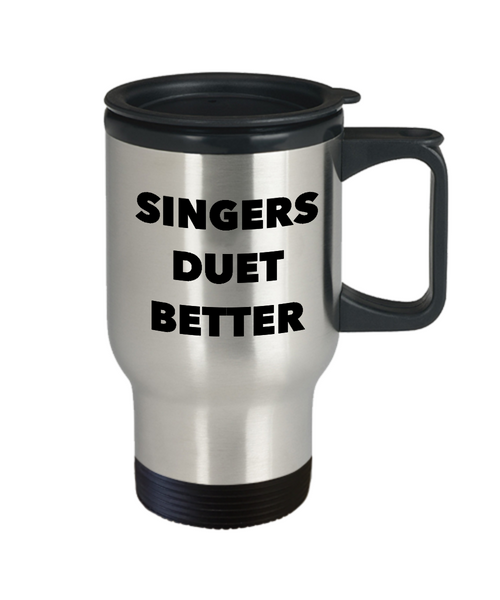 Singers Duet Better Mug Themed Gifts for Female Male Singers Stainless Steel Insulated Travel Coffee Cup-Cute But Rude