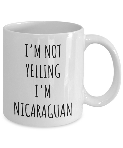 Nicaragua Mug I'm Not Yelling I'm Nicaraguan Coffee Cup Nicaragua Gift