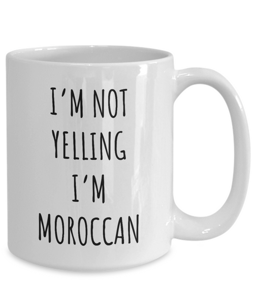 Morocco Mug I'm Not Yelling I'm Moroccan Coffee Cup Morocco Gift