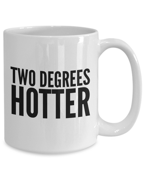Two Degrees Hotter Mug College Graduation Double Major Graduate School PhD Coffee Cup