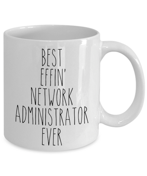 Gift For Network Administrator Best Effin' Network Administrator Ever Mug Coffee Cup Funny Coworker Gifts