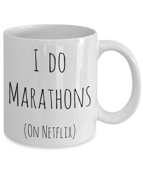 I Do Marathons on Netflix Mug Netflix and Chill Ceramic Coffee Cup-Cute But Rude