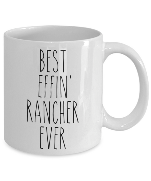 Gift For Rancher Best Effin' Rancher Ever Mug Coffee Cup Funny Coworker Gifts