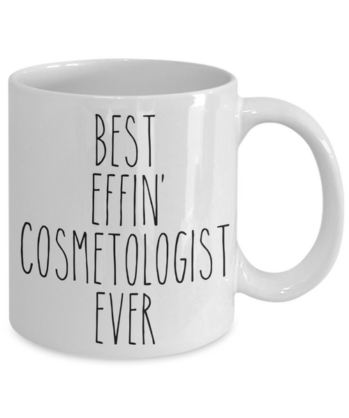 Gift For Cosmetologist Best Effin' Cosmetologist Ever Mug Coffee Cup Funny Coworker Gifts