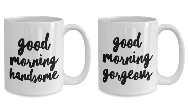 Matching Couple Mugs - Good Morning Gorgeous Coffee Mug Good Morning Handsome Mug Cute Ceramic Tea Cup Gift for Her & Him-Cute But Rude