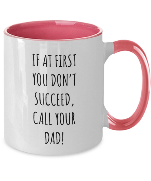 If At First You Don't Succeed Call Your Dad Father's Day Two-Tone Mug Coffee Cup Funny Gift