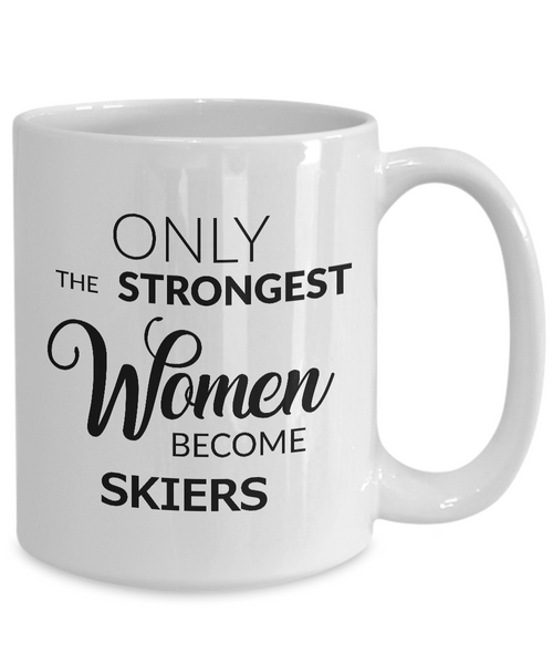 Ski Gifts for Women - Skiing Coffee Mug - Only the Strongest Women Become Skiers Coffee Mug Ceramic Tea Cup-Cute But Rude