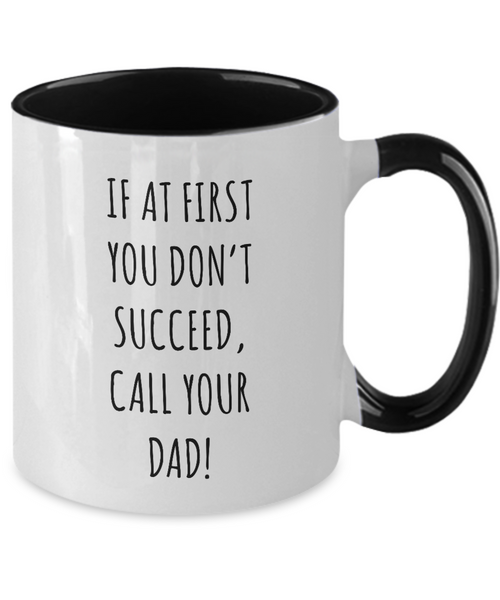 If At First You Don't Succeed Call Your Dad Father's Day Two-Tone Mug Coffee Cup Funny Gift