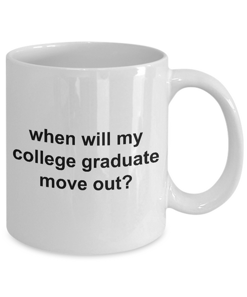Graduation Gifts for Parents - When Will My College Graduate Move Out Funny Ceramic Coffee Cup-HollyWood & Twine