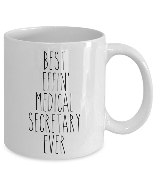 Gift For Medical Secretary Best Effin' Medical Secretary Ever Mug Coffee Cup Funny Coworker Gifts