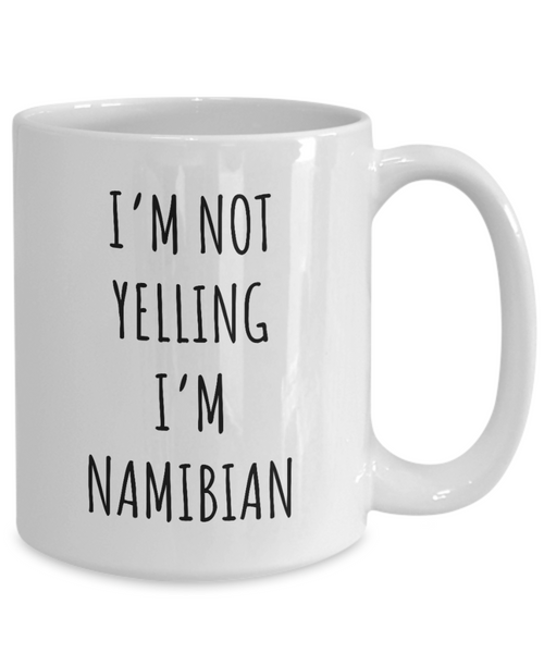 Namibia Mug I'm Not Yelling I'm Namibian Coffee Cup Namibia Gift