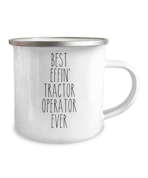 Gift For Tractor Operator Best Effin' Tractor Operator Ever Camping Mug Coffee Cup Funny Coworker Gifts