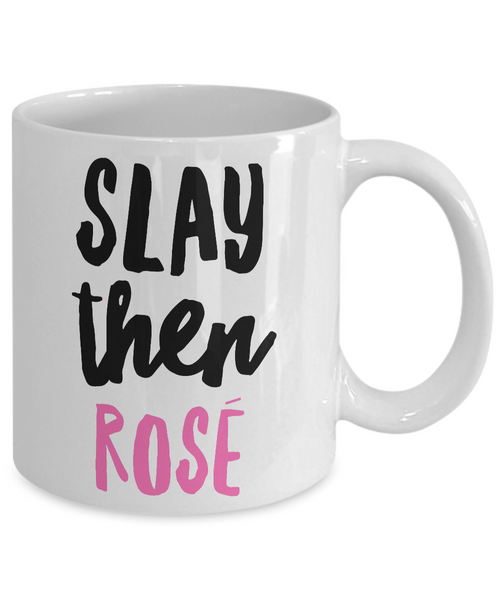 Slay Then Rose' Mug Ceramic Coffee Cup for Wine Lovers-Cute But Rude
