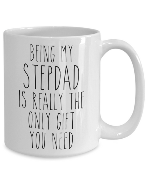 Being My Stepdad is Really the Only Gift You Need Funny Stepdad Gift for Stepdads from Stepdaughter or Stepson Best Stepdad Ever Mug Father's Day Coffee Cup Birthday Present