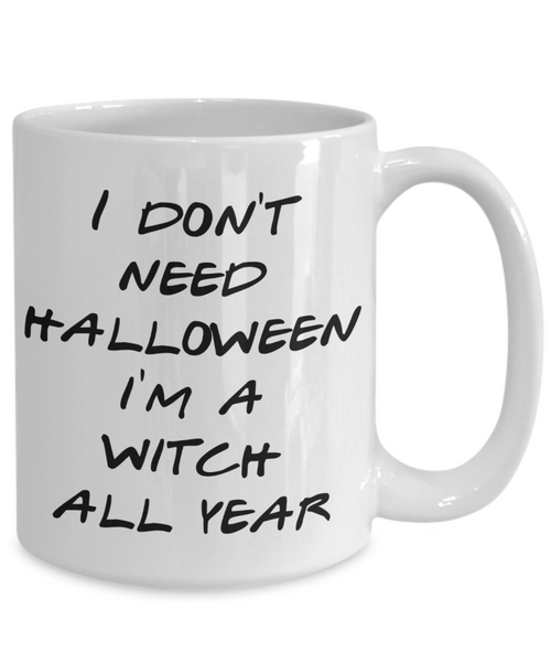 Halloween Witch Mug Gag Gift for Her Funny Halloween Gifts for Friends Mug Funny Witchy Gifts Fall Decor I'm a Witch All Year Coffee Cup