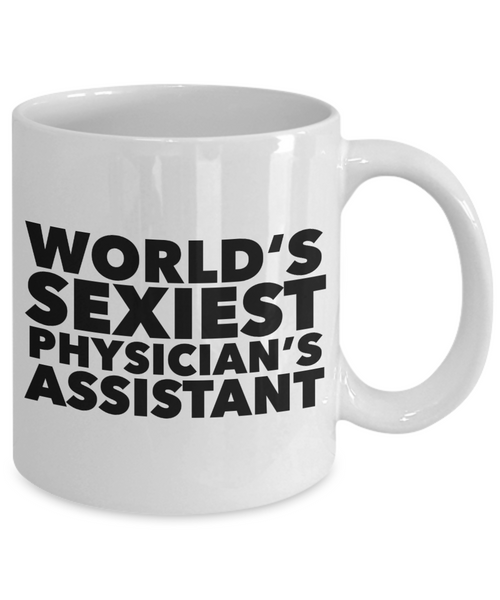 World's Sexiest Physician's Assistant Mug Ceramic Coffee Cup Gag Gifts-Cute But Rude