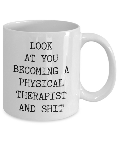 Physical Therapist Mug Graduation Gifts DPT New PT School Passed Exam Look at You Becoming a Coffee Cup