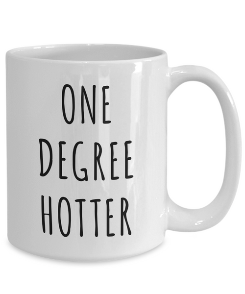College Student Graduation Gifts One Degree Hotter Mug Coffee Cup Gift Idea for Graduate-Cute But Rude