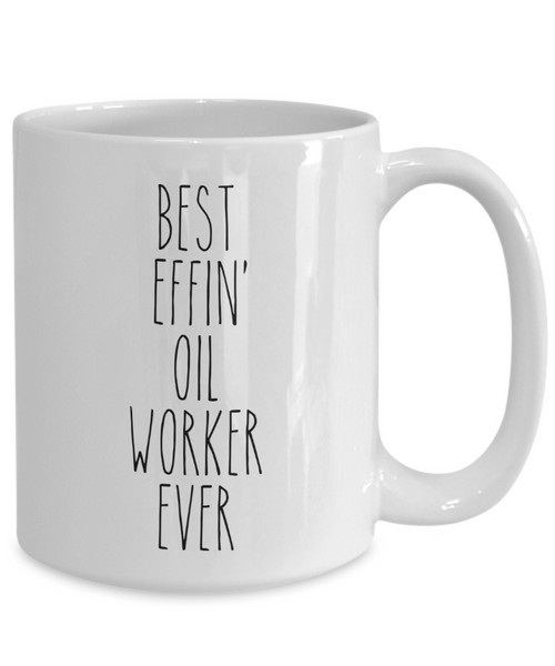 Gift For Oil Worker Best Effin' Oil Worker Ever Mug Coffee Cup Funny Coworker Gifts