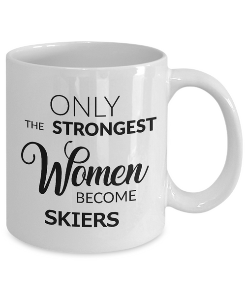 Ski Gifts for Women - Skiing Coffee Mug - Only the Strongest Women Become Skiers Coffee Mug Ceramic Tea Cup-Cute But Rude
