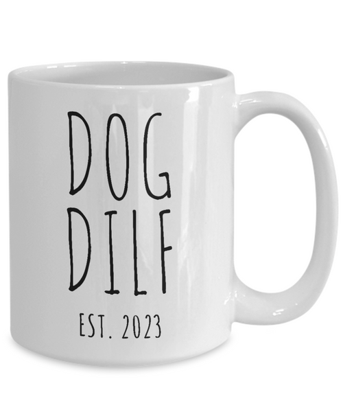 Dog DILF Est 2023, New Puppy Gift, Dog Owner Mug, Doodle Dad, Fur Dad, Dog Daddy Coffee Cup