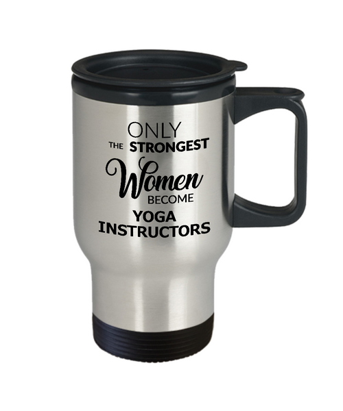 Yoga Instructor Mug Gifts Only the Strongest Women Become Yoga Instructors Coffee Mug Stainless Steel Insulated Travel Cup-Cute But Rude