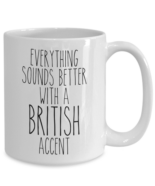 England Mug Everything Sounds Better With A British Accent Funny Coffee Cup