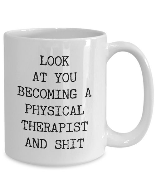 Physical Therapist Mug Graduation Gifts DPT New PT School Passed Exam Look at You Becoming a Coffee Cup